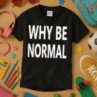 Why Be Normal Kids T-Shirt thumb 3