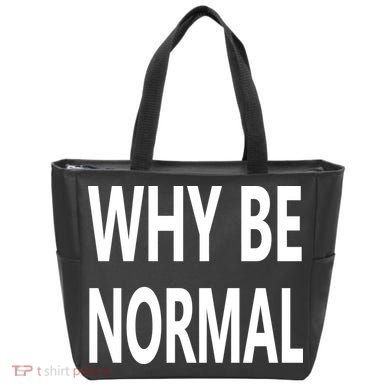 Why Be Normal Tote Bag