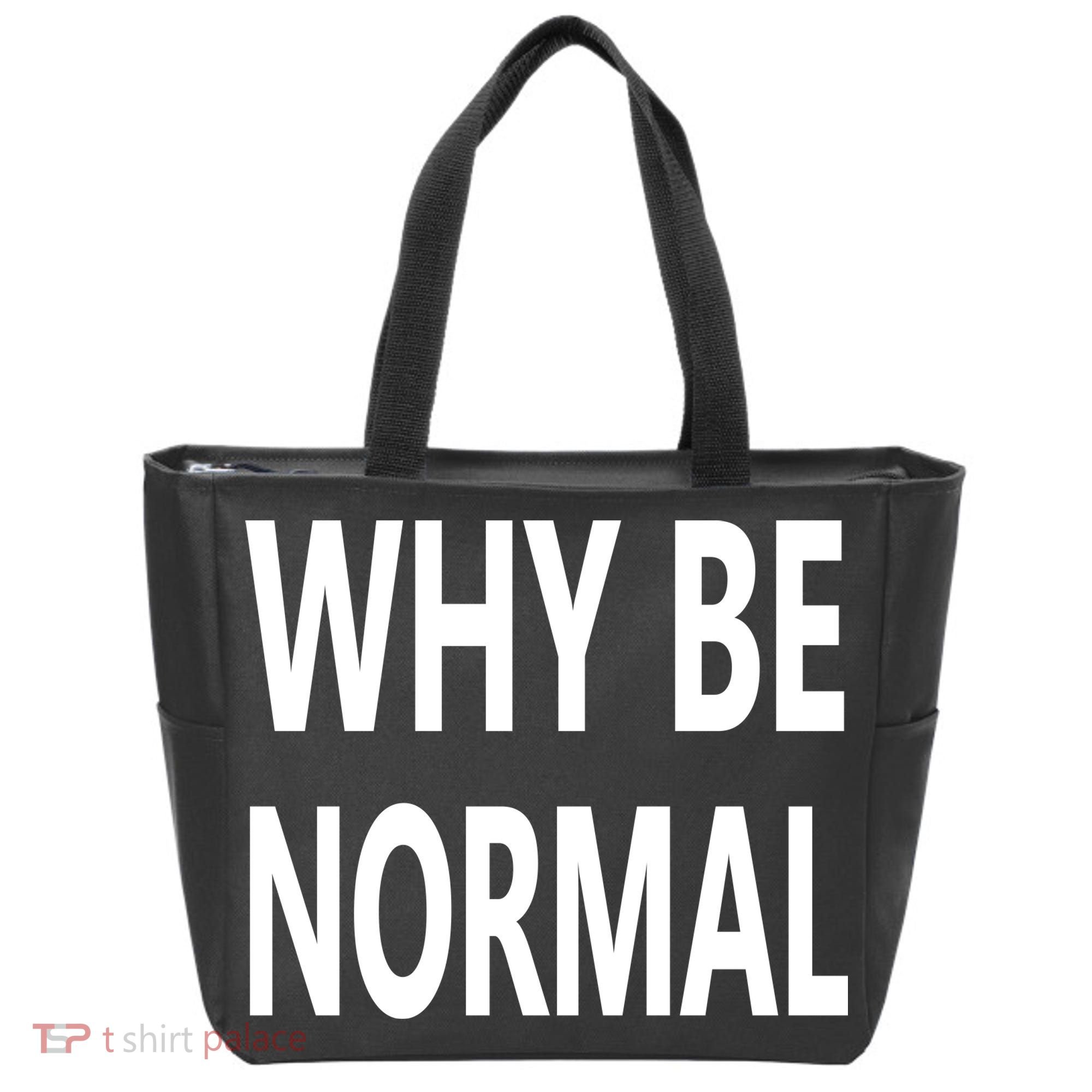 Why Be Normal Tote Bag