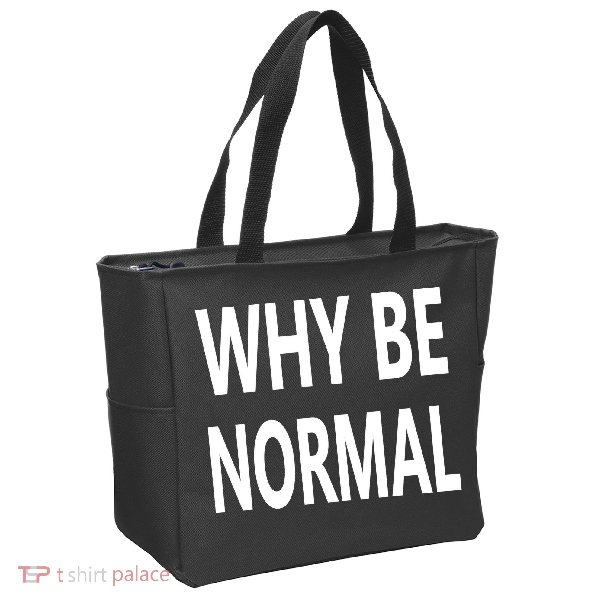 Why Be Normal Tote Bag
