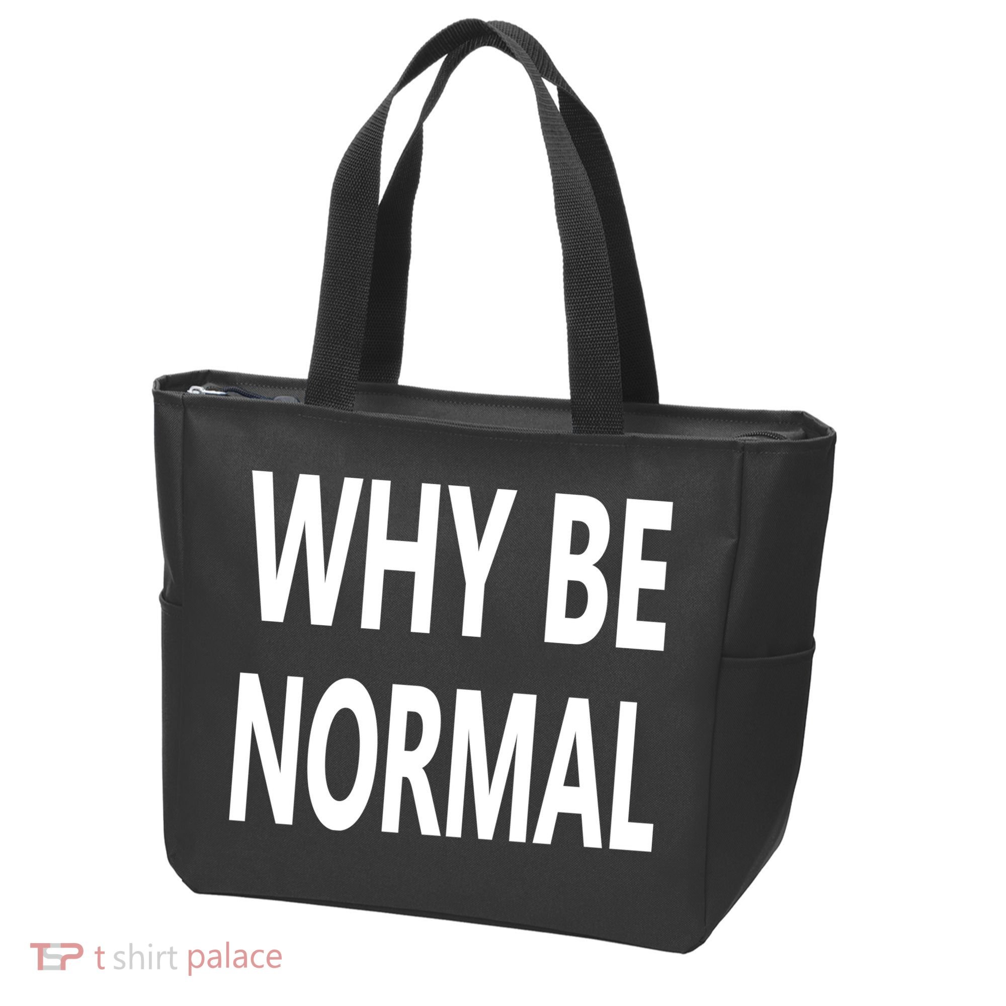 Why Be Normal Tote Bag