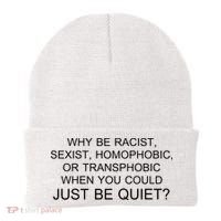 Why be Racist, Sexist, Homophobic, or Transphobic When you could just BEQUIET? Beanie thumb 0