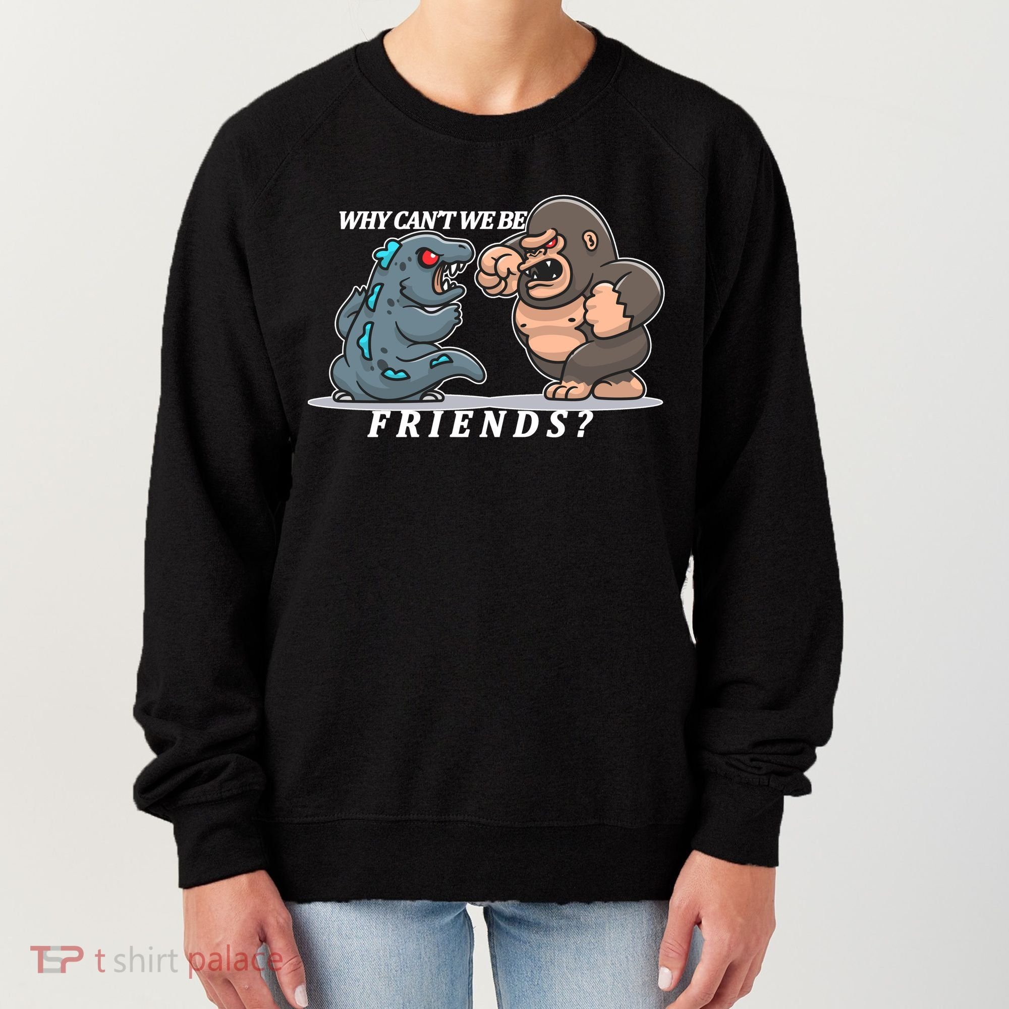 Why Can't We Be Friends Ape Monster Fights Women's Sweatshirt