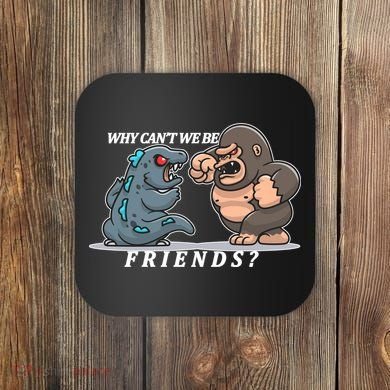 Why Can't We Be Friends Ape Monster Fights Coaster