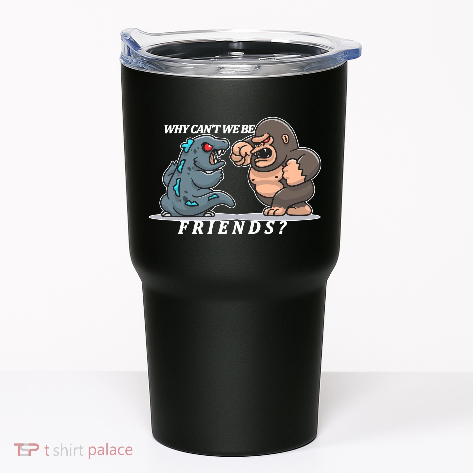 Why Can't We Be Friends Ape Monster Fights Tumbler