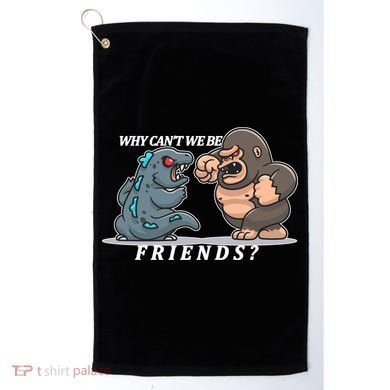 Why Can't We Be Friends Ape Monster Fights Golf Towel