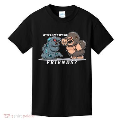 Why Can't We Be Friends Ape Monster Fights Kids T-Shirt