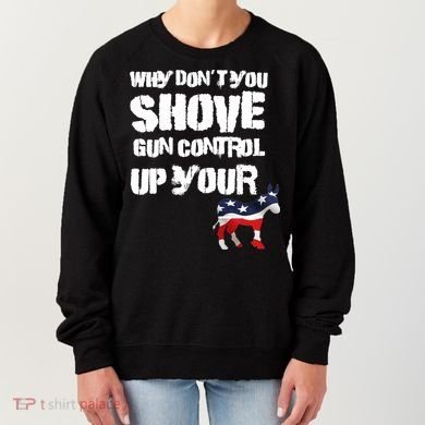 Why Don't You Shove Gun Control Up Your Women's Sweatshirt