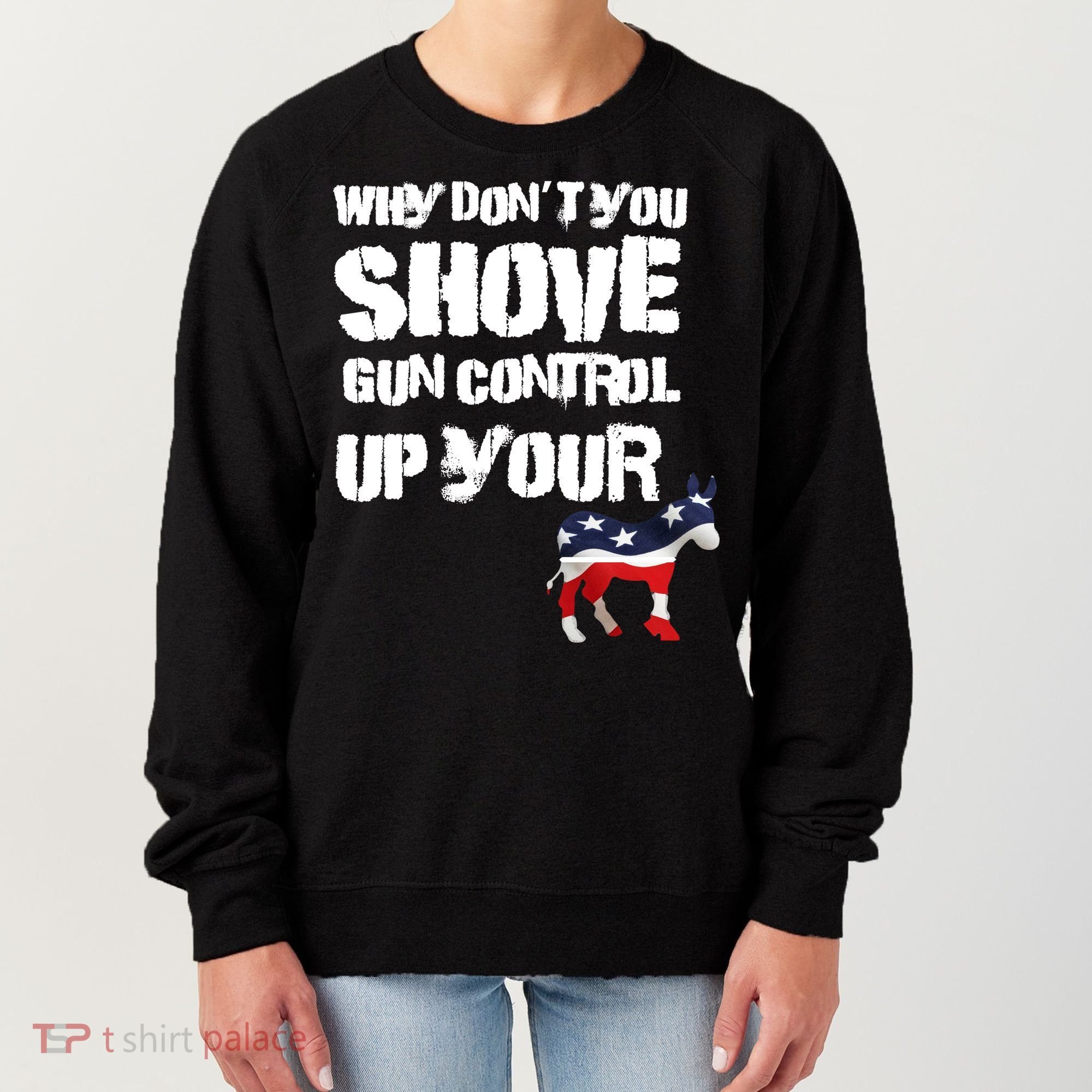 Why Don't You Shove Gun Control Up Your Women's Sweatshirt