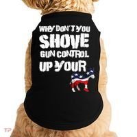 Why Don't You Shove Gun Control Up Your Doggie Tank thumb 0