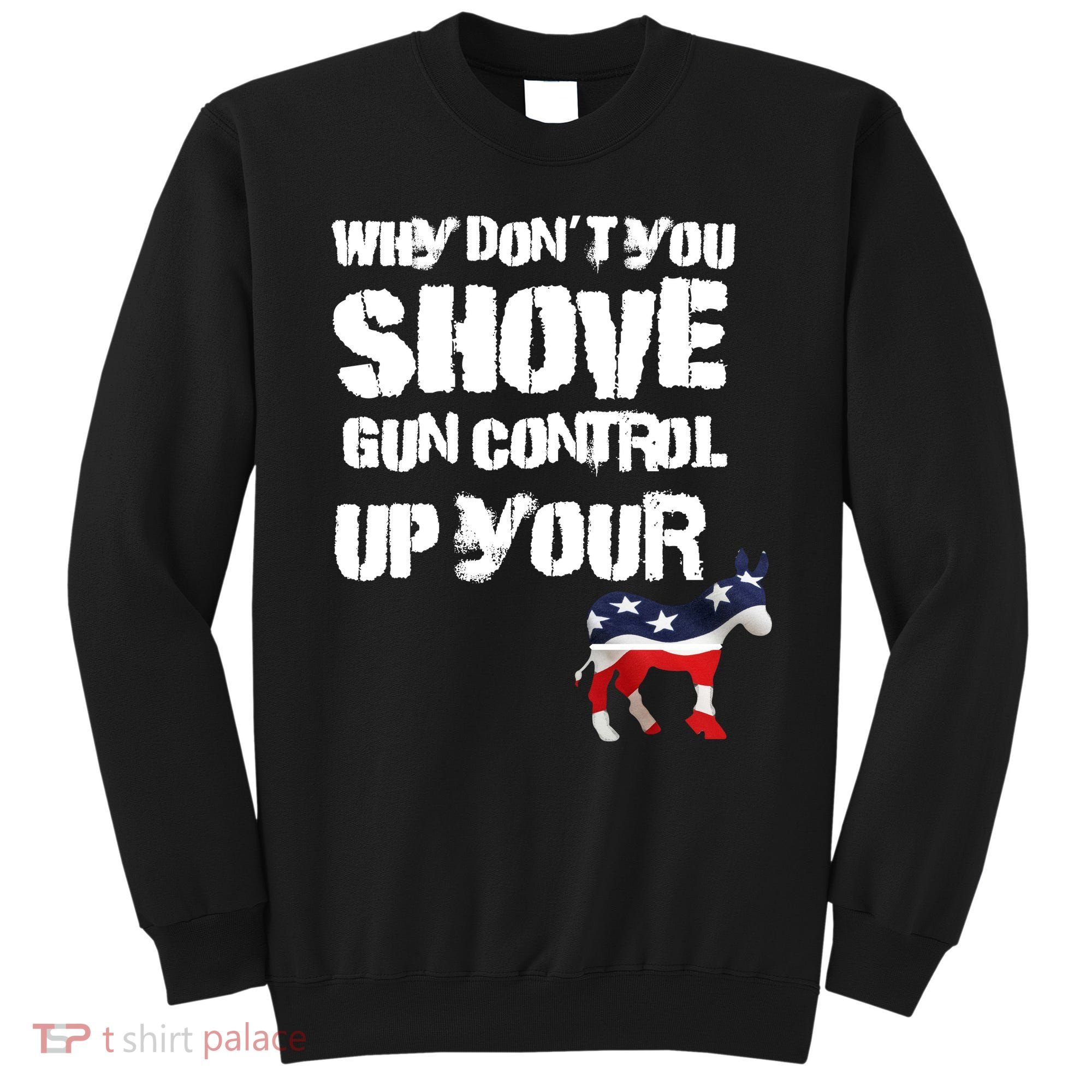 Why Don't You Shove Gun Control Up Your Sweatshirt