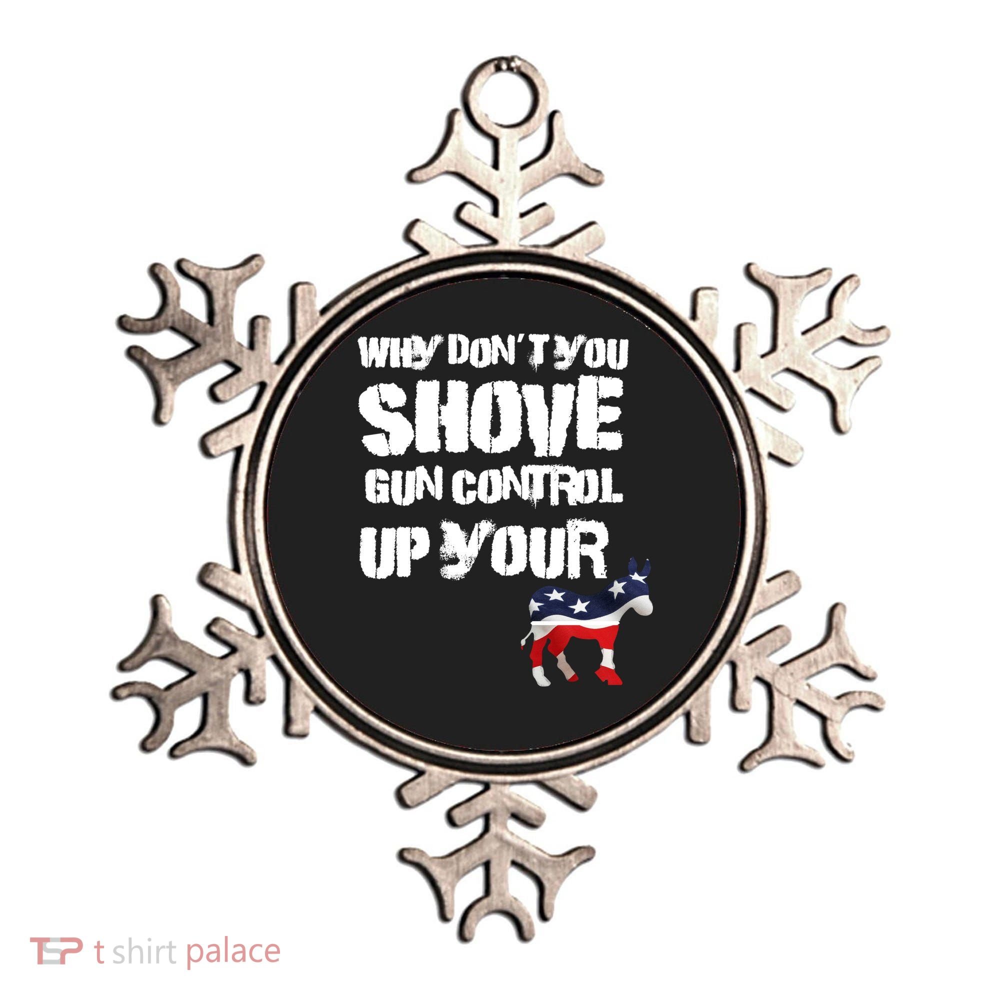 Why Don't You Shove Gun Control Up Your Ornament