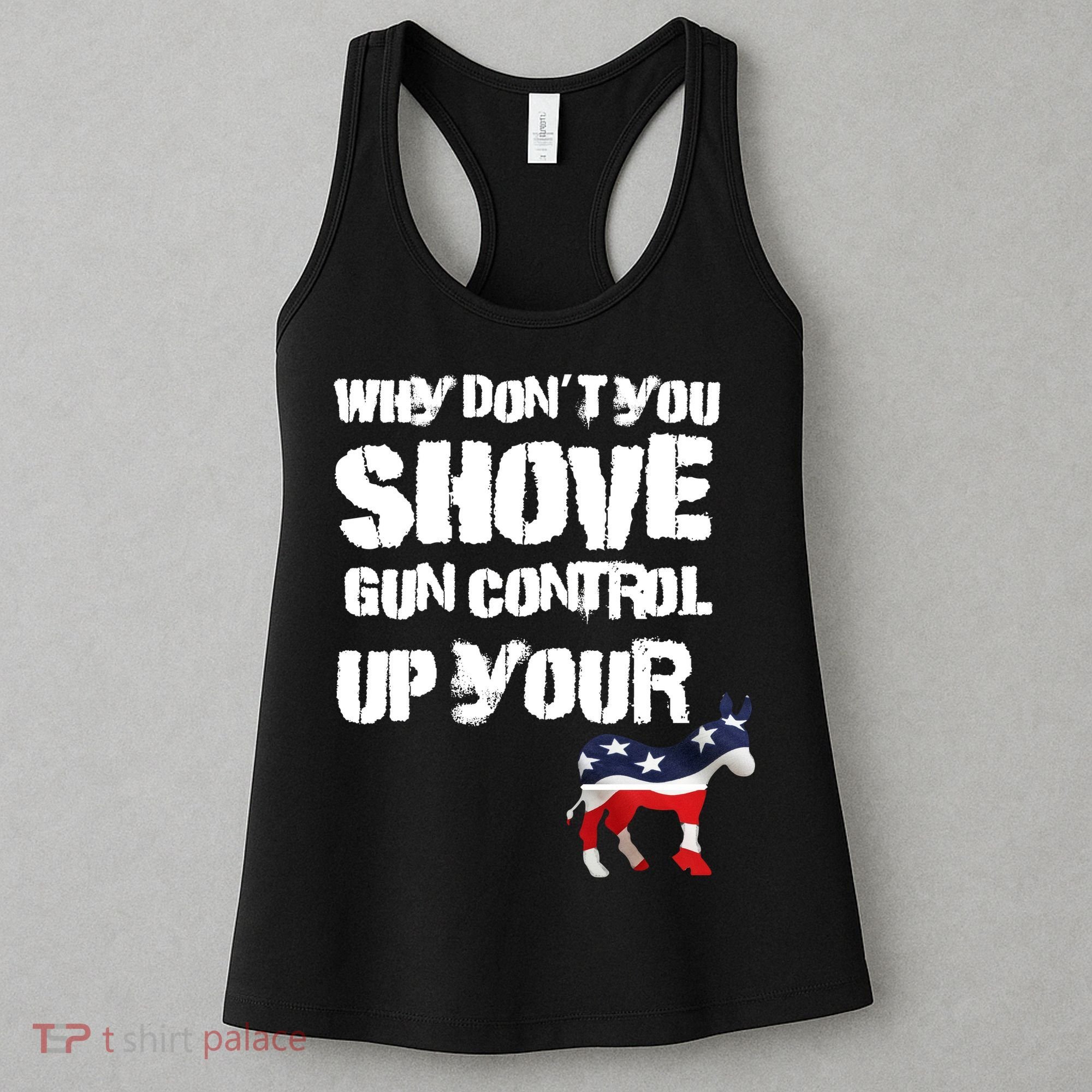 Why Don't You Shove Gun Control Up Your Women's Tank Top