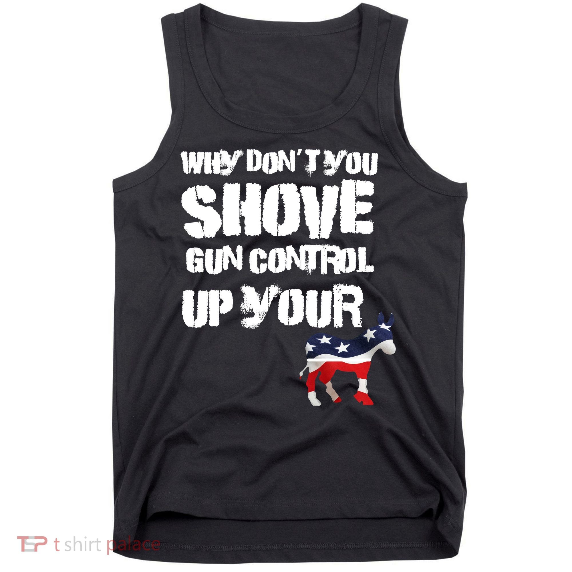 Why Don't You Shove Gun Control Up Your Tank Top