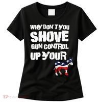 Why Don't You Shove Gun Control Up Your Women's T-Shirt thumb 0