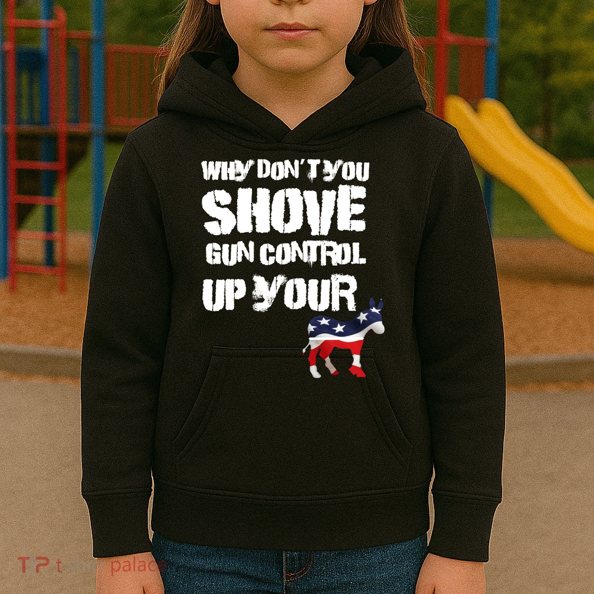 Why Don't You Shove Gun Control Up Your Kids Hoodie