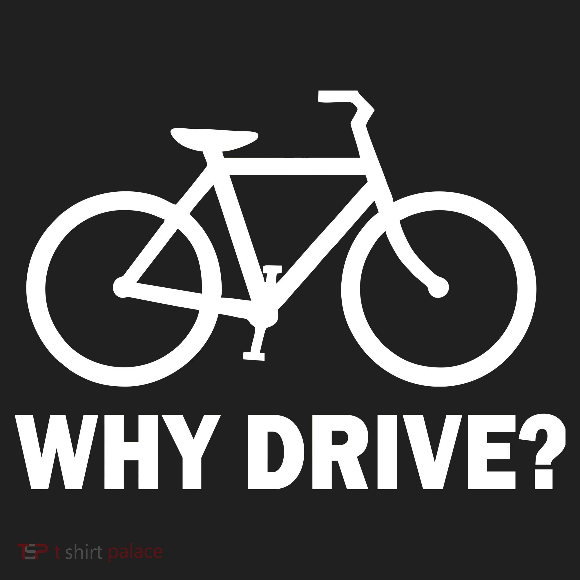 Why Drive? Tumbler