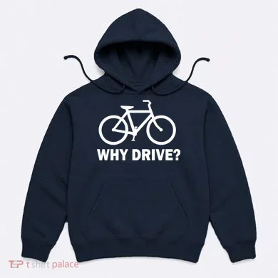 Why Drive? Hoodie