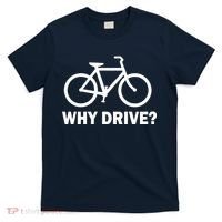 Why Drive? T-Shirt thumb 0