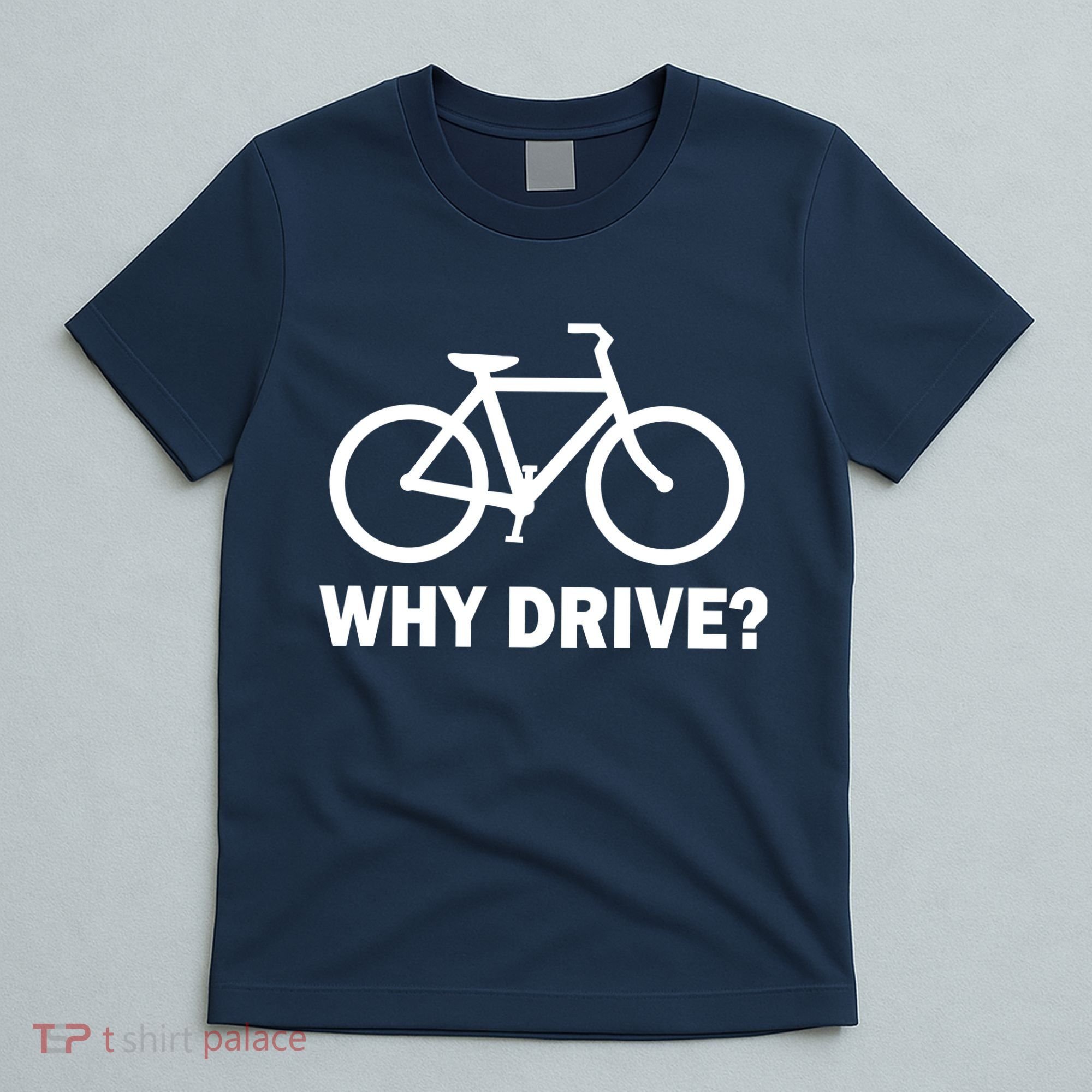 Why Drive? T-Shirt
