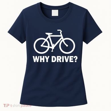 Why Drive? Women's T-Shirt