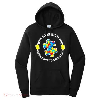 Why Fit In Autism Awareness Women's Hoodie