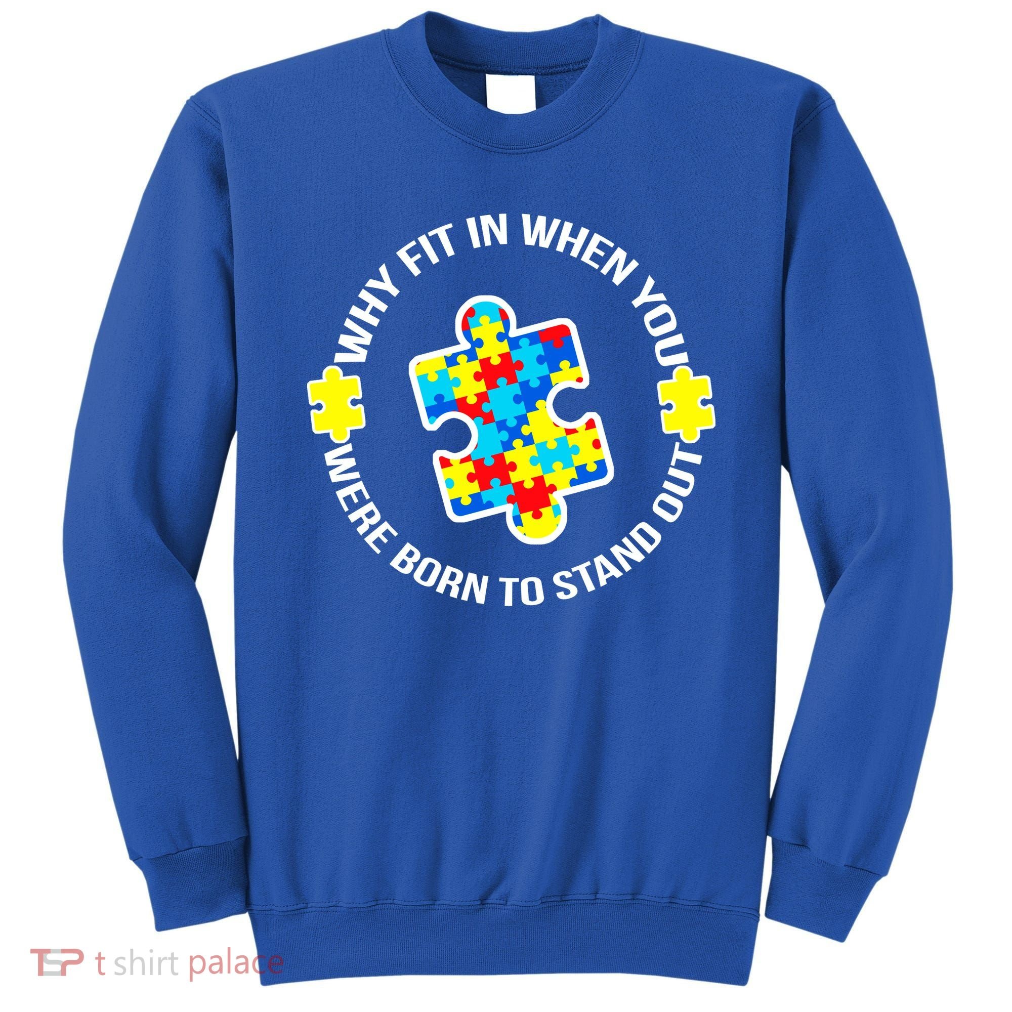 Why Fit In Autism Awareness Sweatshirt