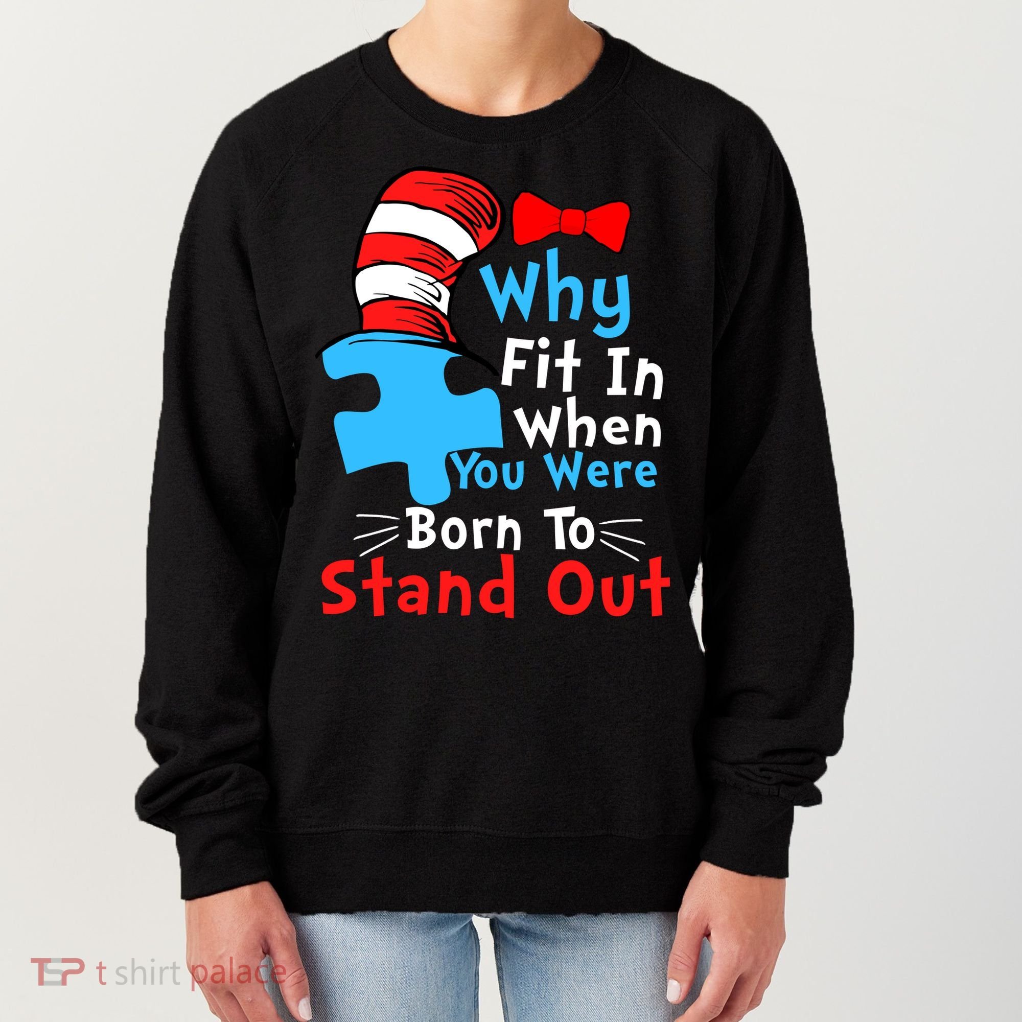 Why Fit In When You Were Born To Stand Out Autism Women's Sweatshirt