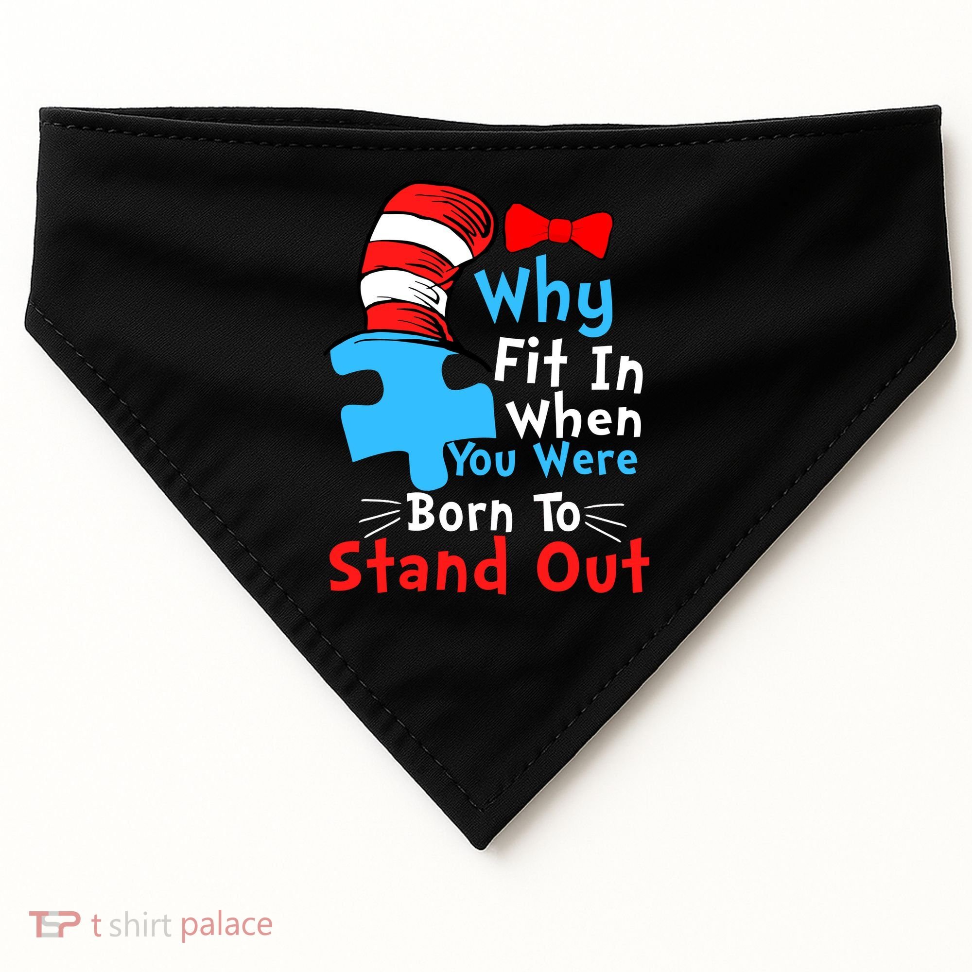 Why Fit In When You Were Born To Stand Out Autism USA-Made Doggie Bandana