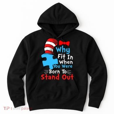 Why Fit In When You Were Born To Stand Out Autism Hoodie