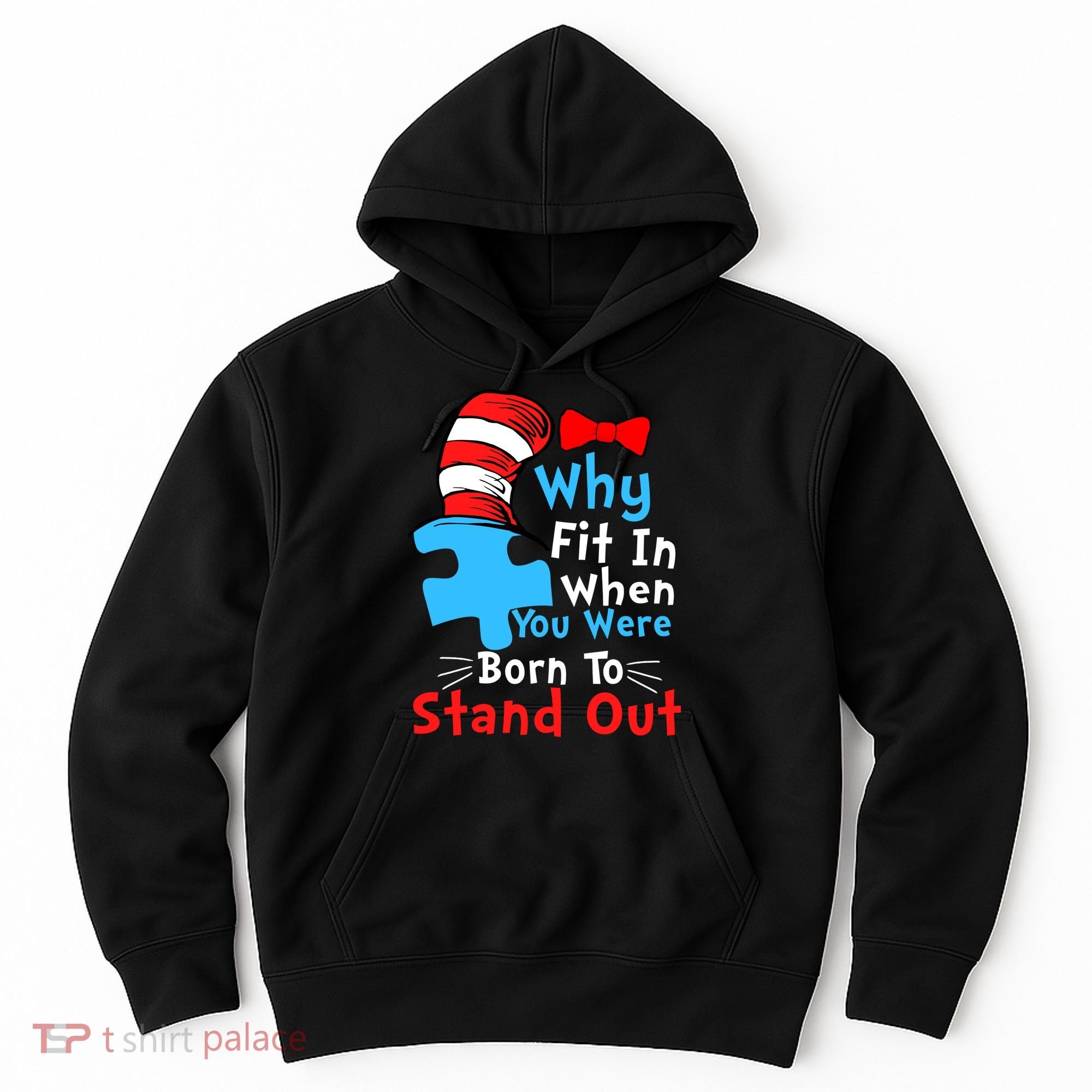 Why Fit In When You Were Born To Stand Out Autism Hoodie