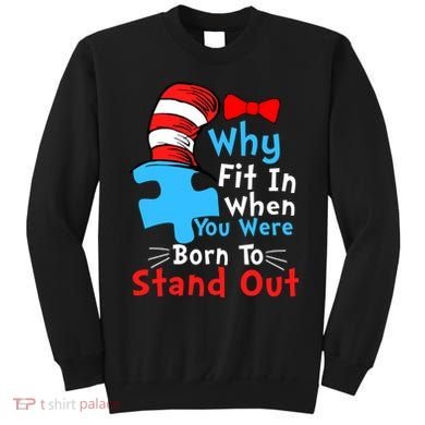 Why Fit In When You Were Born To Stand Out Autism Sweatshirt