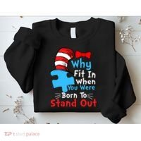 Why Fit In When You Were Born To Stand Out Autism Sweatshirt thumb 2
