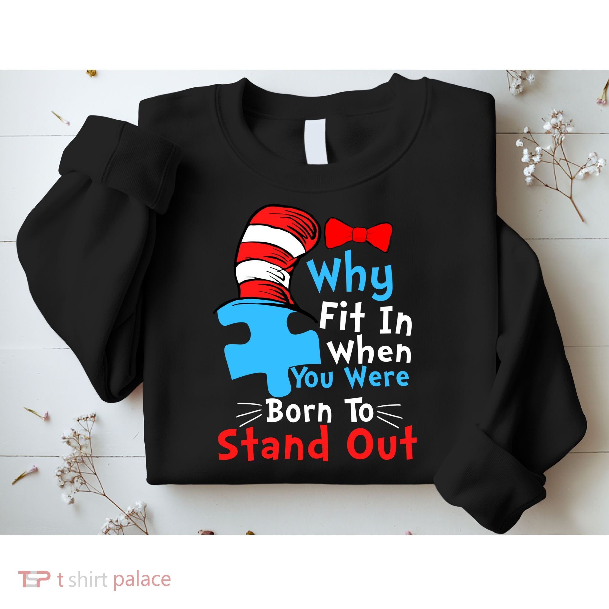 Why Fit In When You Were Born To Stand Out Autism Sweatshirt