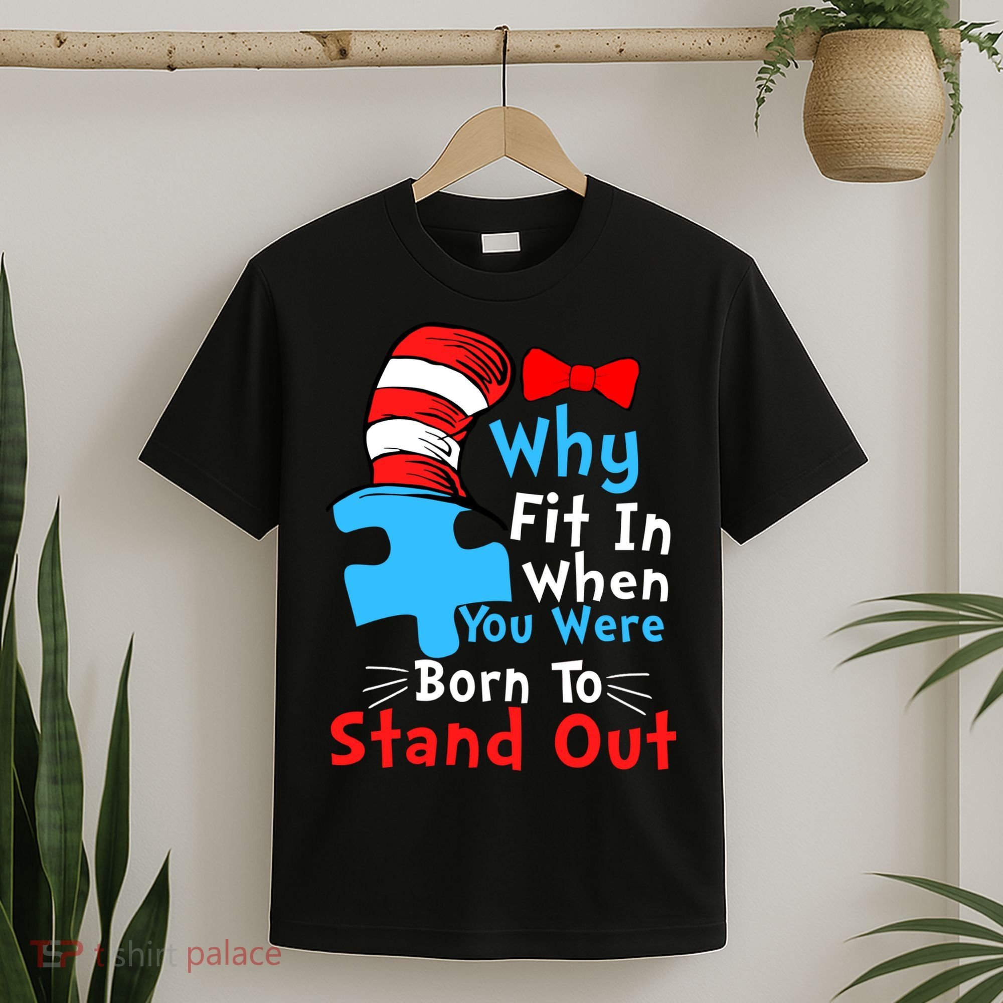 Why Fit In When You Were Born To Stand Out Autism T-Shirt