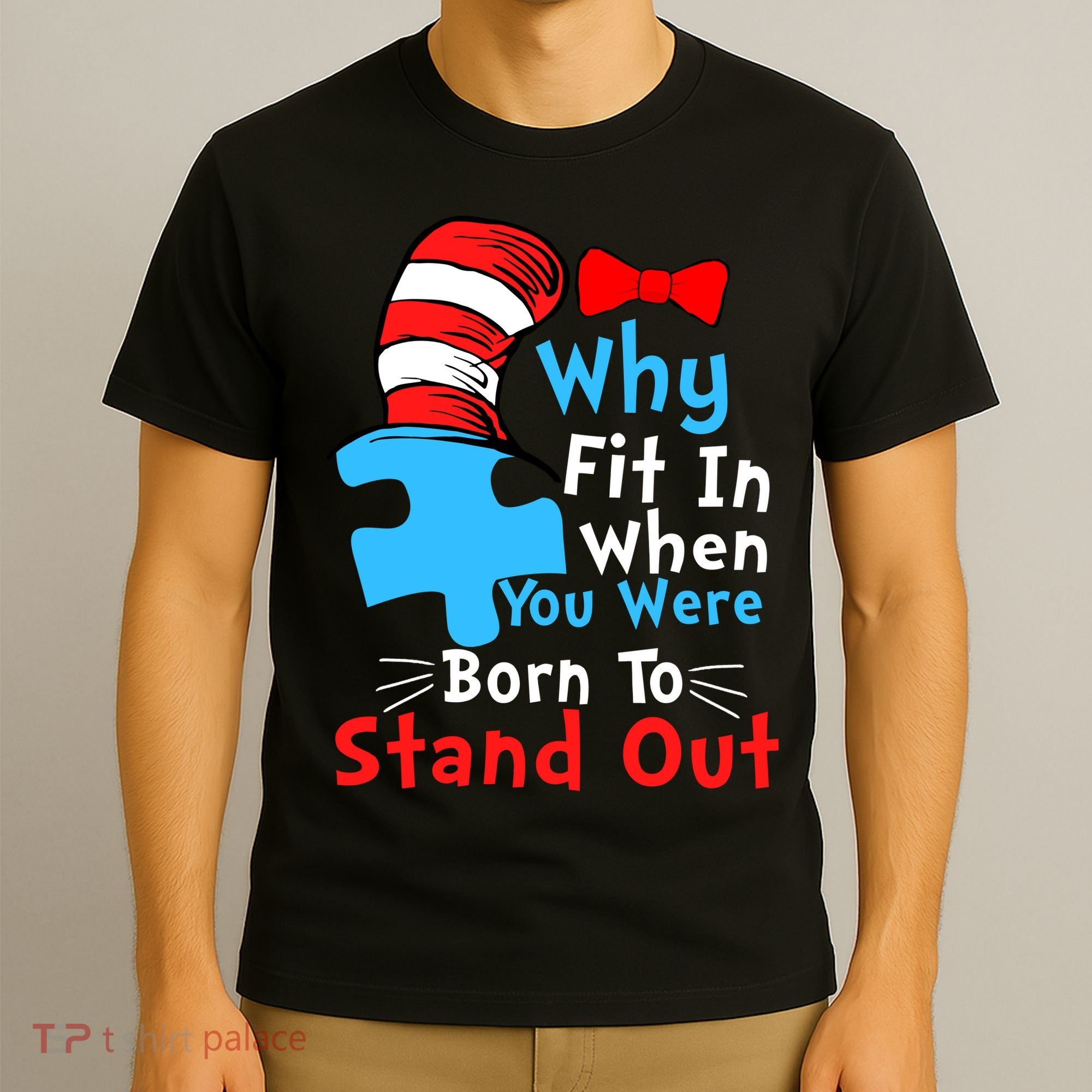 Why Fit In When You Were Born To Stand Out Autism T-Shirt