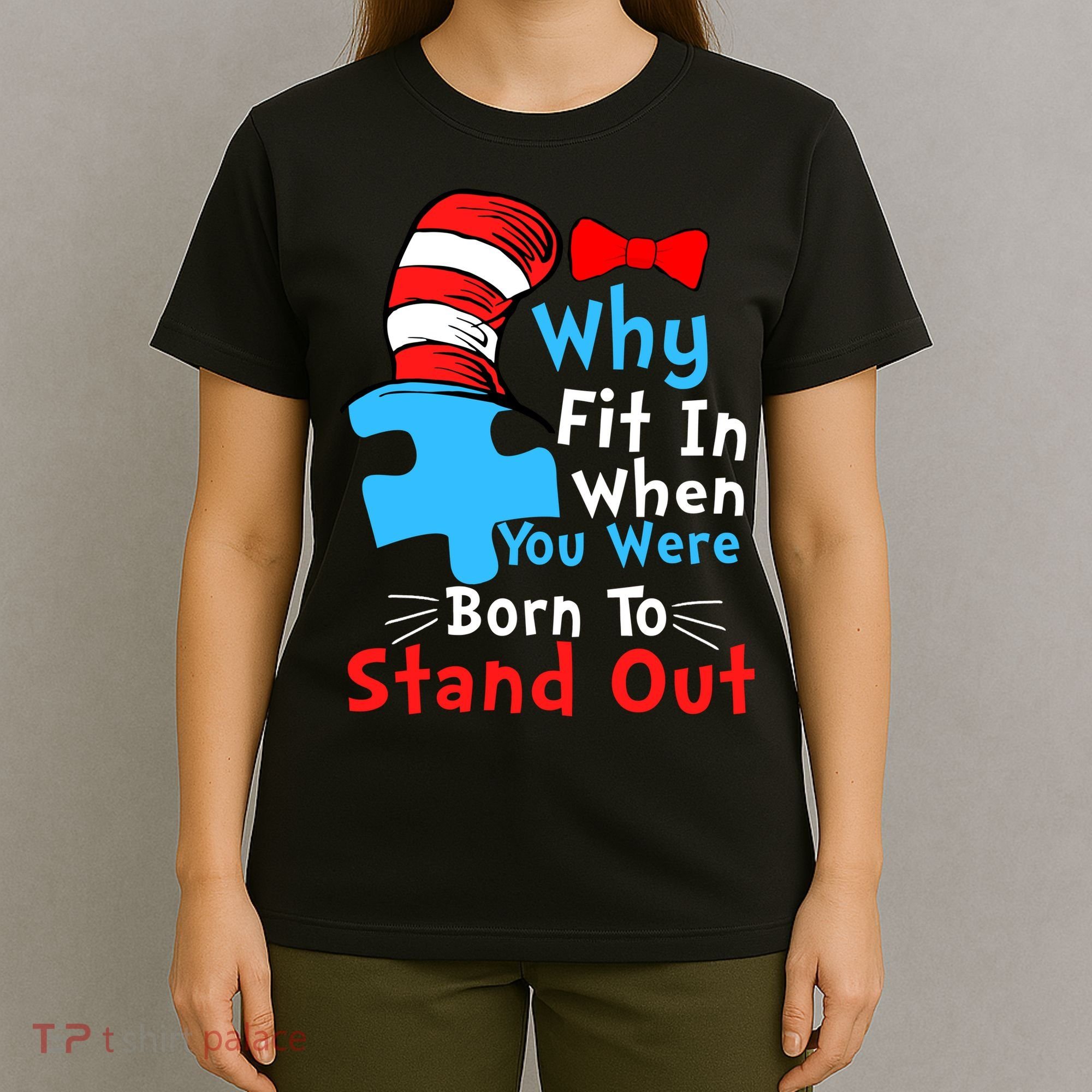 Why Fit In When You Were Born To Stand Out Autism T-Shirt