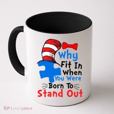 Why Fit In When You Were Born To Stand Out Autism Coffee Mug
