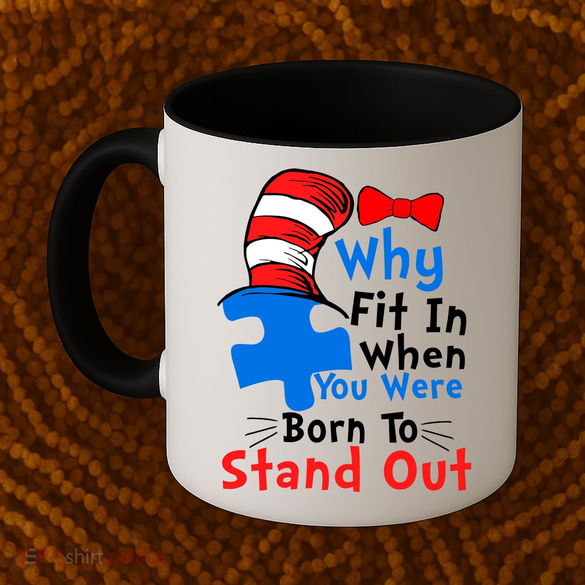 Why Fit In When You Were Born To Stand Out Autism Coffee Mug