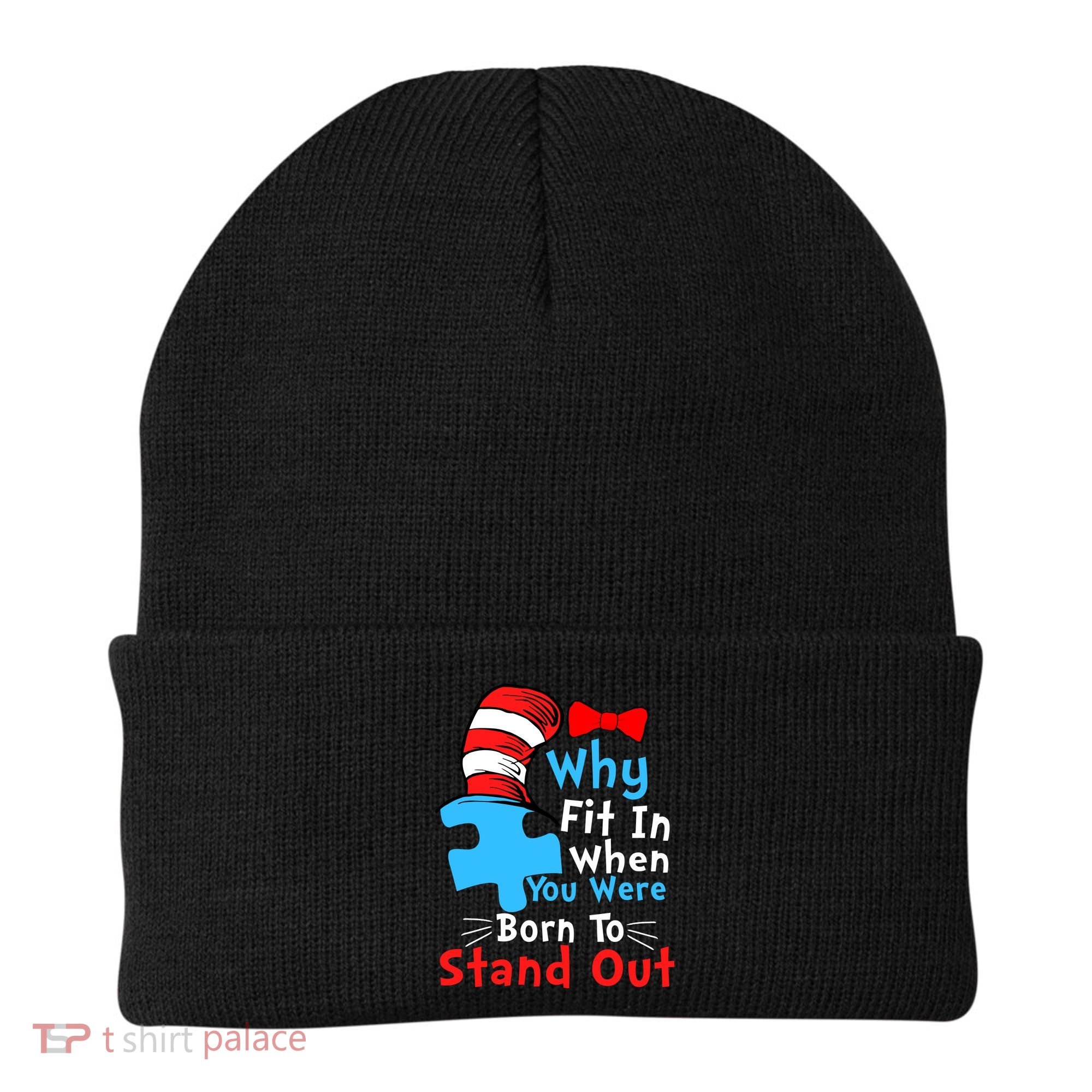 Why Fit In When You Were Born To Stand Out Autism Beanie