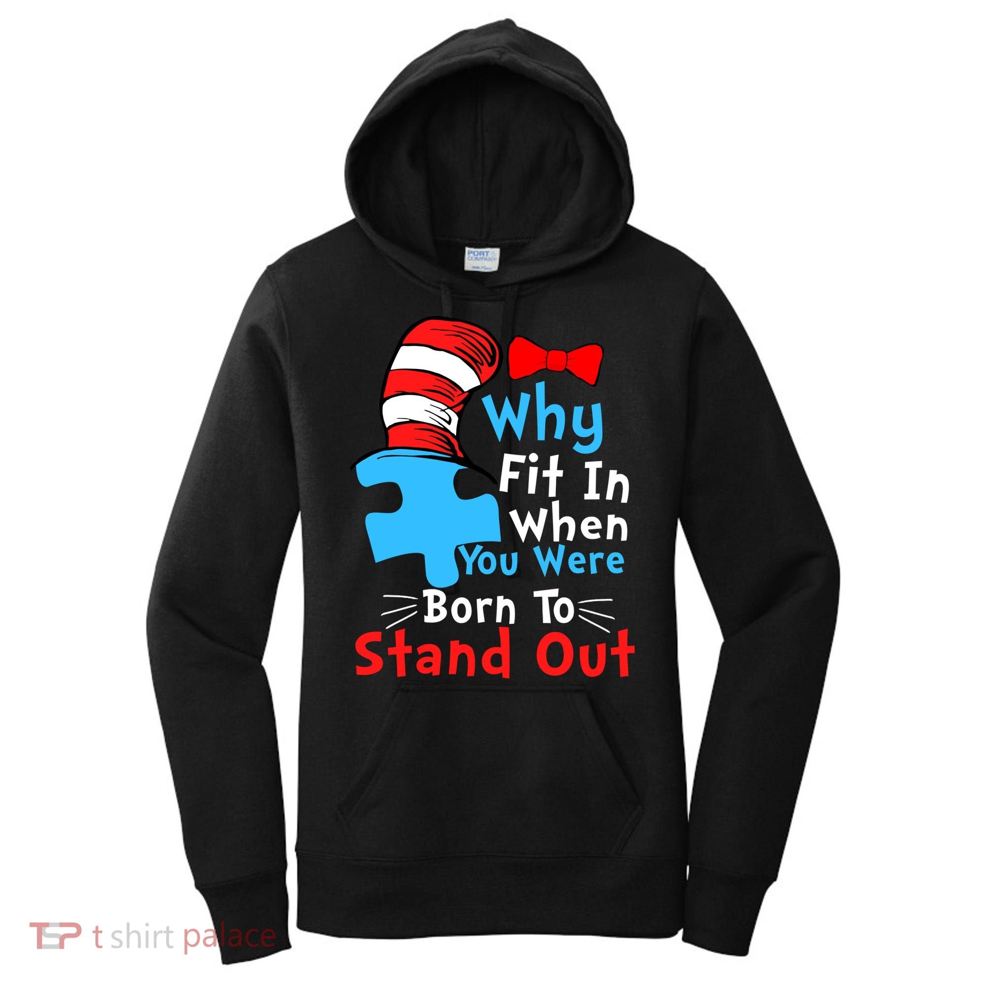 Why Fit In When You Were Born To Stand Out Autism Women's Hoodie