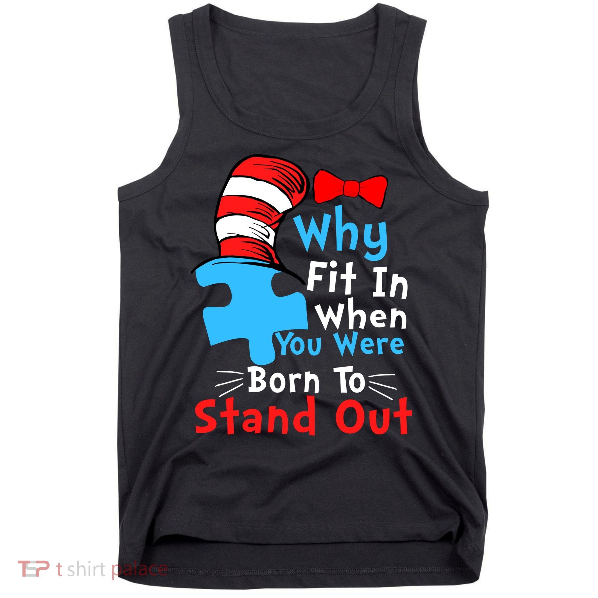 Why Fit In When You Were Born To Stand Out Autism Tank Top