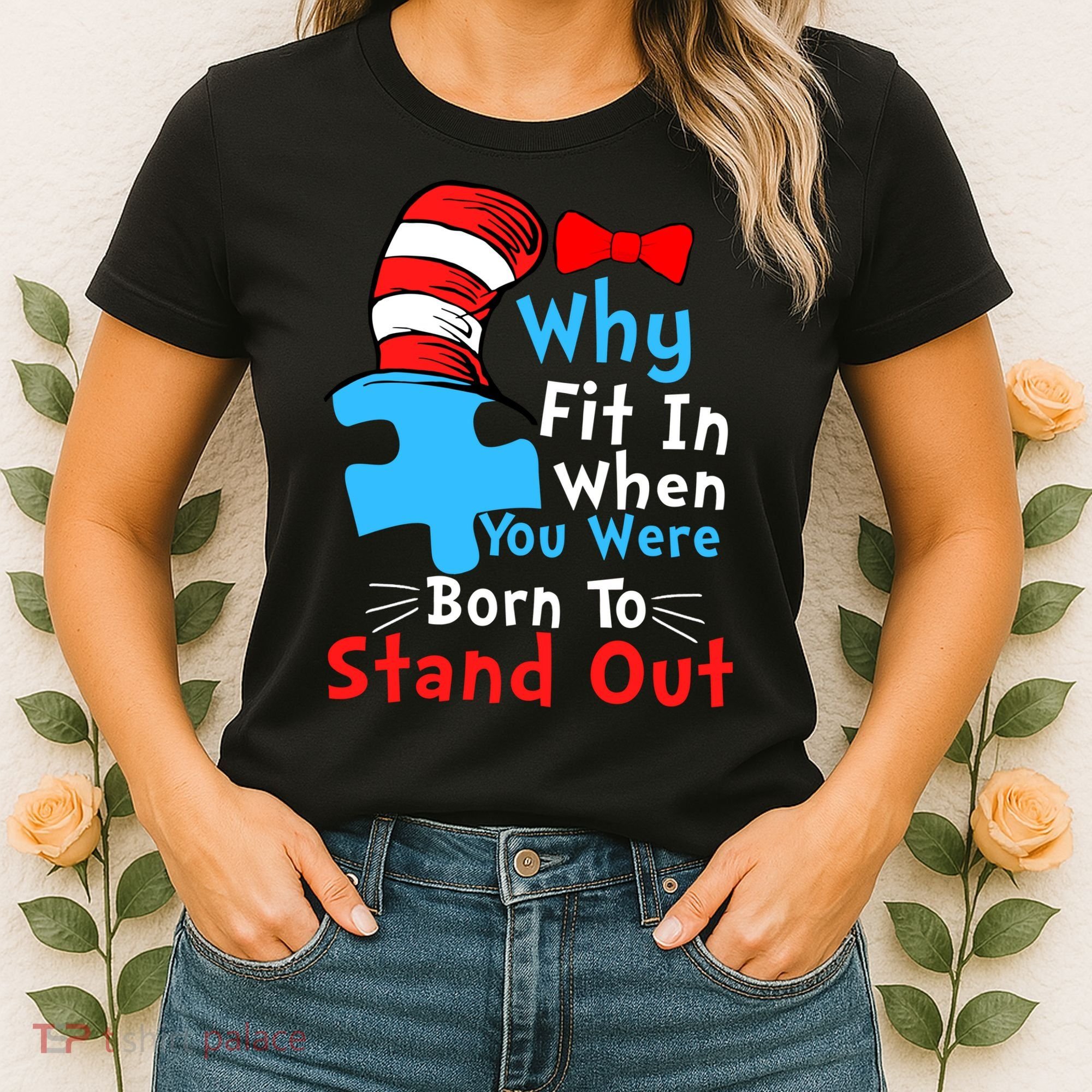 Why Fit In When You Were Born To Stand Out Autism Women's T-Shirt