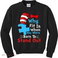 Why Fit In When You Were Born To Stand Out Autism Kids Sweatshirt thumb 0