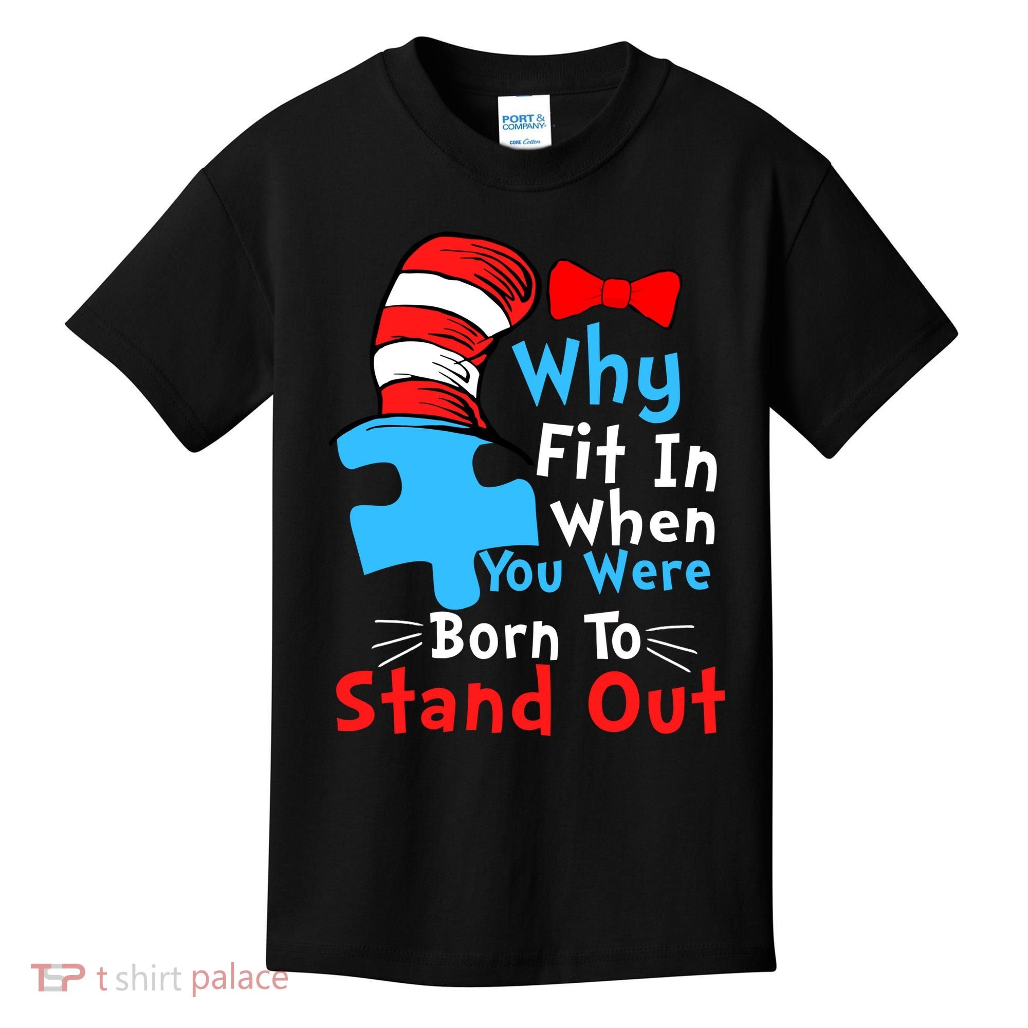 Why Fit In When You Were Born To Stand Out Autism Kids T-Shirt