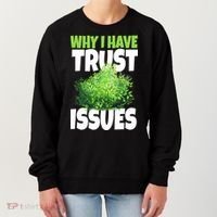 Why I Have Trust Issues Bush Camper Women's Sweatshirt thumb 0