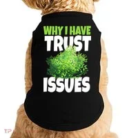 Why I Have Trust Issues Bush Camper Doggie Tank thumb 0