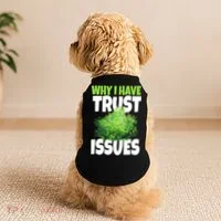 Why I Have Trust Issues Bush Camper Doggie Tank thumb 2