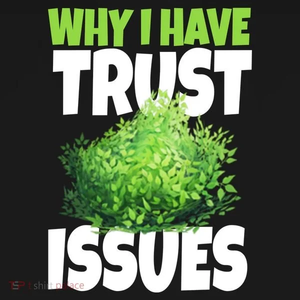 Why I Have Trust Issues Bush Camper Doggie Tank