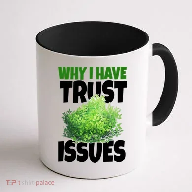 Why I Have Trust Issues Bush Camper Coffee Mug back